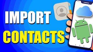 How To Import Contacts From iCloud To Android Phone (Quick & Easy)