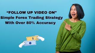 Follow Up Video Of My Previous Video|Simple Forex Trading Strategy |Currency SM|Technical Analysis|