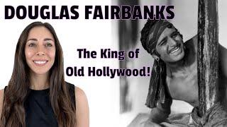 Douglas Fairbanks: The King of Old Hollywood