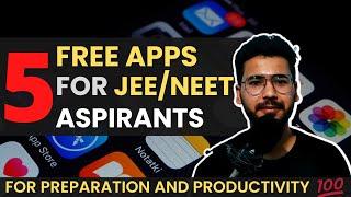 5 FREE Must have apps for JEE/NEET Aspirants | Preparation and Productivity