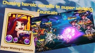 Chasing for heroic scrolls in super wishing fountain Idle Heroes