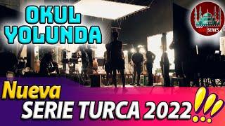 Okul Yolunda nueva SERIE TURCA 2022!!!