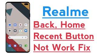 Realme Phone Back, Recent, Home Buttons Not Working Problem