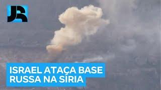 Israel bombardeia base naval da Rússia na Síria