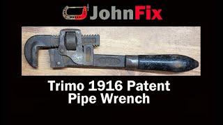 Trimo 1916 patent pipe wrench restored and collection reviewed