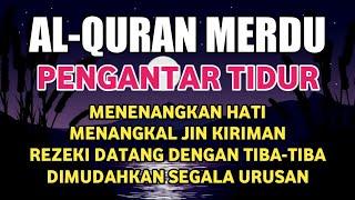 Bacaan Al Quran Merdu Pengantar Tidur, Penenang Hati & Pikiran