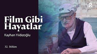 Kayhan Yıldızoğlu | Hülya Koçyiğit ile Film Gibi Hayatlar | 32. Bölüm @trt2