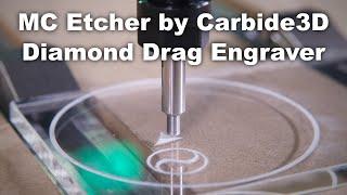 MC Etcher: Carbide 3D's new Diamond Drag Engraver