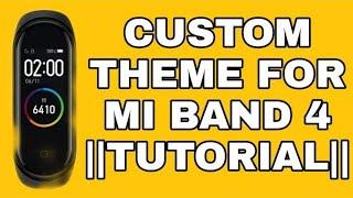 CUSTOM THEME FOR MI BAND 4 ||| TUTORIAL