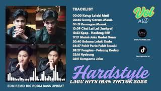 DJ XAVIER - LAGU IBAN TIKTOK HITS 2025 VOL.3 Full Bass #hardstyle #edms #donnygarammanis