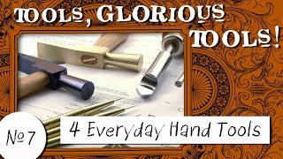 Tools, Glorious Tools! #7 - Four Shop Made Everyday Hand Tools