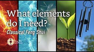 Want to Know the RIGHT Way to Determine which Feng Shui Elements You Need?