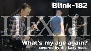 Lazy Aces | Blink-182 | What's My Age Again? | Cover