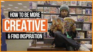 How to Be More Creative and Find Inspiration #CreativeThoughts