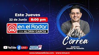 'En El Radar' con Aldrin García - Rodolfo Correa - 22 de Junio de 2023 | Totus TV