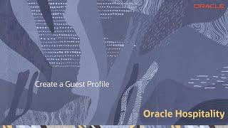 Hospitality Documentation–OPERA Cloud: Create a Guest Profile