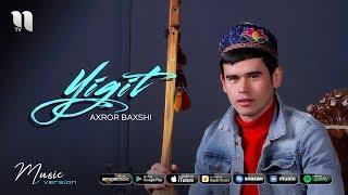 Axror Baxshi - Yigit | Ахрор Бахши - Йигит (music version)