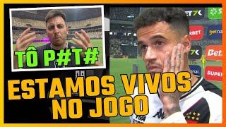 É BURRICE / COUTINHO DÁ ESPERANÇA / VASCO ESTÁ VIVO / LÉO PELÉ FALHA DE NOVO