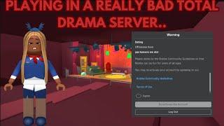 PLAYING IN A REALLY BAD TOTAL ROBLOX DRAMA SERVER.. I GOT BANNED! HACKERS, TEAMERS AND MORE!