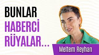 Haberci rüyalar nasıl anlaşılır? Meltem Reyhan: "Bu rüyaları görmezden gelmeyin"