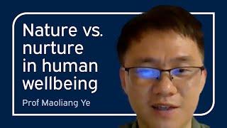 Nature vs. nurture in human wellbeing | Maoliang Ye | University of Oxford