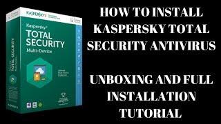 KASPERSKY ANTIVIRUS UNBOXING  AND FULL INSTALLATION TUTORIAL 2017-2018