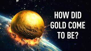 How did gold appear on Earth?