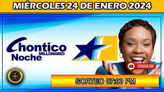 Resultado de EL CHONTICO NOCHE del MIÉRCOLES 24 de enero del 2024 #chance #chonticonoche