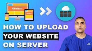 How to Host a Website | Hosting Tutorial: How to Upload Your Website on Internet | Server Hosting