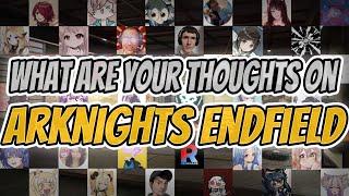 What are your Thoughts on Arknights Endfield?