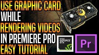 How to Use Graphic Card in Premiere Pro GPU Acceleration