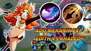 PERTARUNGAN ADU GENGSI 2 EXPLANE!! EDITH VS KHALEED!! ~ MLBB