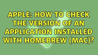 Apple: How to check the version of an application installed with Homebrew (Mac)?