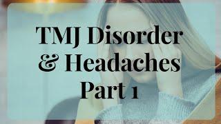 Headache and TMJ Disorder Part 1