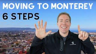 Moving To Monterey, California  |  6 Easy Steps