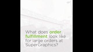 What does order fulfillment look like for a large order at SuperGraphics