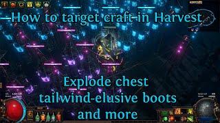 How to Target Craft in Harvest! Explode chest, tailwind-elusive boots and more! POE 3.11