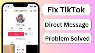 TikTok Direct Message Option Not Showing 2023 | How to Fix Direct Message on TikTok