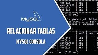 MYSQL Consola – Relacionar tablas – Video 69