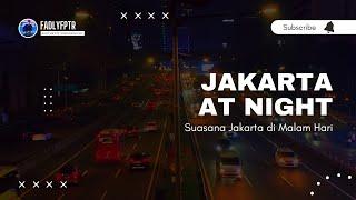 Jakarta After Dark: The City That Never Sleeps