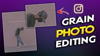 GRAIN PHOTO EDITING |  INSTAGRAM TRENDING POST MAKING LIKE __lydark | VINTAGE PHOTO EDITING