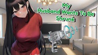 Wife Reacts To Her Husband Shrinking Request[Giantess ASMR Visual Stories]