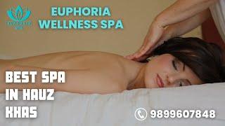 Euphoria Wellness Spa Best Massage Centre Thai Balinese Swedish & AromaTherapy Hauz Khas