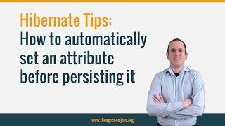 Hibernate Tip: How to automatically set an attribute before persisting it