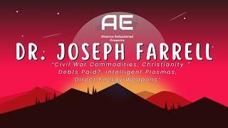 Dr. Joseph Farrell: Commodities, Who OWNS you, Christianity, DEW, and Intelligent Plasmas