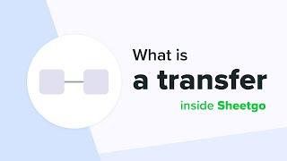 What is a transfer inside Sheetgo? [And how to use automatic transfers]