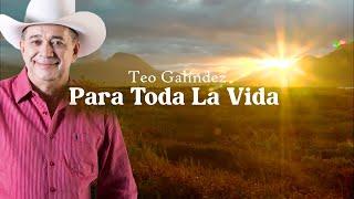 Para Toda La Vida  -  Teo Galíndez | Video Lyric