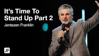 It's Time To Stand Up Series Part 2 | Jentezen Franklin