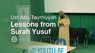 Lessons From Surat Yusuf - Ust Abu Taymiyyah