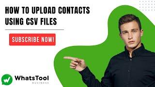 How to import contacts using the CSV file ? - WhatsTool Business